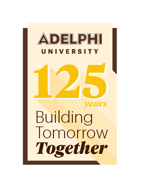 Adelphi University 125 Years Building Tomorrow Together