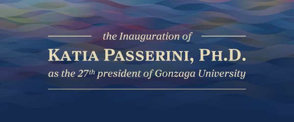 The Inauguration of Katia Passerini, Ph.D., as the 27th president of Gonzaga University